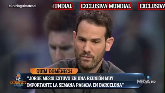 Exclusiva de Quim Dom&egrave;nech: "Jorge Messi tuvo una reuni&oacute;n con el consulado de Catar"