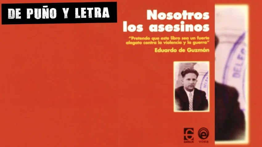 Nosotros los asesinos, de Eduardo Guzmán