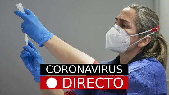 Coronavirus España | Cierres perimetrales, restricciones y noticias de la vacuna del COVID-19, en directo Coronavirus España | Cierres perimetrales, restricciones y noticias de la vacuna del COVID-19, en directo