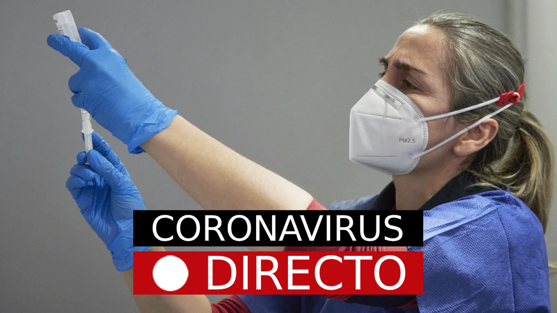 Coronavirus España | Cierres perimetrales, restricciones y noticias de la vacuna del COVID-19, en directo