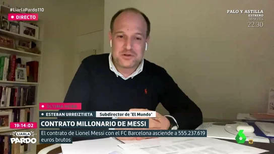 Esteban Urreiztieta analiza el contrato de Messi en 'Liarla Pardo': "Lo más sorprendente es la sumisión del Barça al jugador" Esteban Urreiztieta analiza el contrato de Messi en 'Liarla Pardo': "Lo más sorprendente es la sumisión del Barça al jugador"