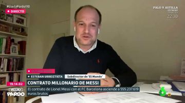 Esteban Urreiztieta analiza el contrato de Messi en 'Liarla Pardo': "Lo más sorprendente es la sumisión del Barça al jugador"
