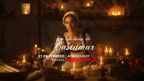 Tráiler de 'La Cocinera de Castamar' | Estreno el 21 de febrero en ATRESplayer Premium
