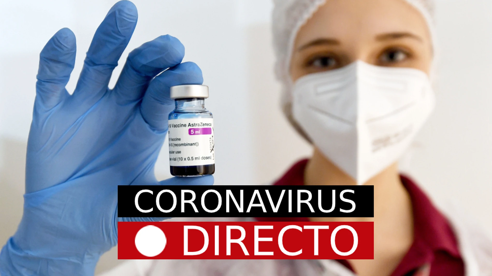 COVID-19 | Últimas noticias sobre los lotes de la vacuna AstraZeneca retirados y la OMS Y EMA, en directo