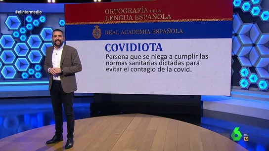 'Covidiota' o 'coronabebé': las palabras derivadas de la pandemia que la RAE ya recoge en su diccionario 'Covidiota' o 'coronabebé': las palabras derivadas de la pandemia que la RAE ya recoge en su diccionario
