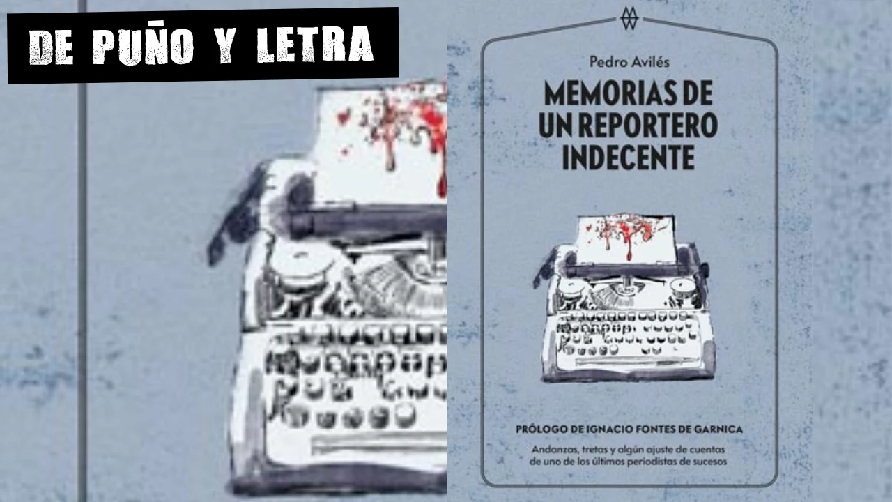 Memorias de un reportero indecente, de Pedro Avilés