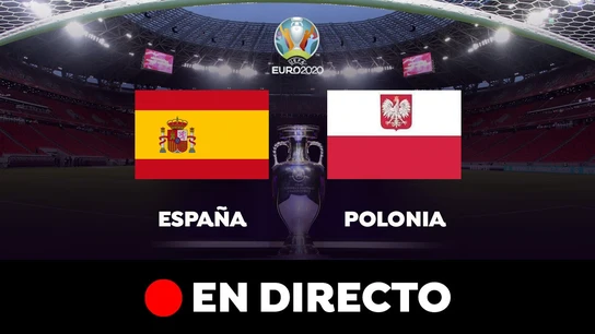 España vs Polonia, en directo el partido de fútbol de la Eurocopa 2021 España vs Polonia, en directo el partido de fútbol de la Eurocopa 2021