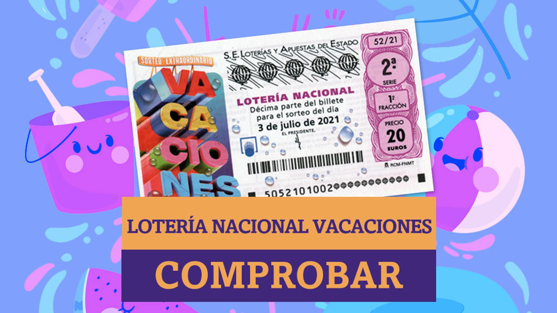 Sorteo Extraordinario Lotería Nacional de Vacaciones | Comprobar resultados de hoy, sábado 3 de julio de 2021