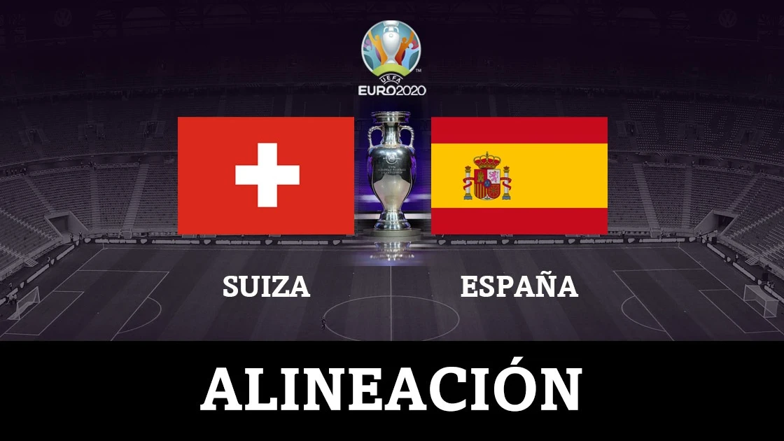 Alineación de España hoy ante Suiza en el partido de la Eurocopa 2020