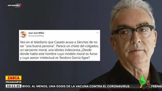 La réplica de Juan José Millás a Casado por acusar a Sánchez de no ser "buena persona": "Su modelo moral es Aznar" La réplica de Juan José Millás a Casado por acusar a Sánchez de no ser "buena persona": "Su modelo moral es Aznar"