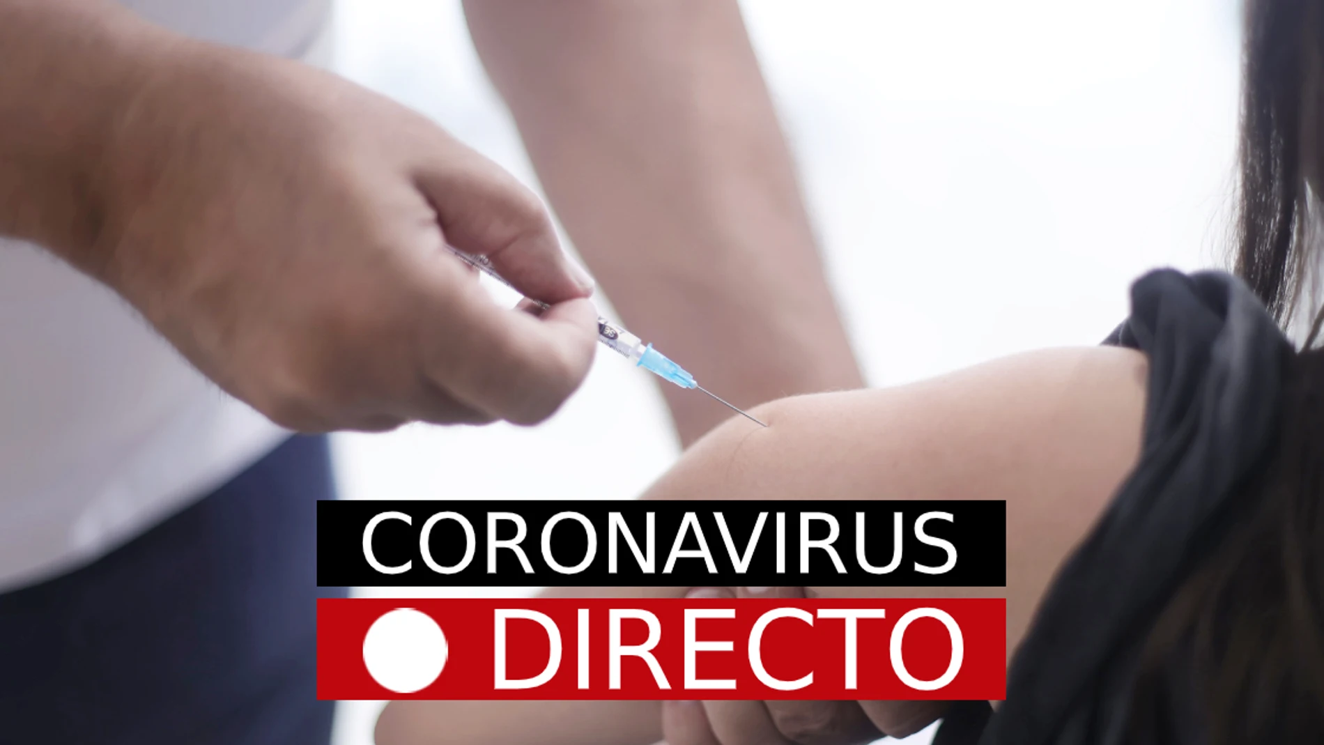 Última hora de coronavirus, hoy: Nuevas medidas y restricciones, certificado COVID y vacuna en España