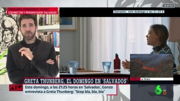 Las dificultades de Gonzo para conseguir la entrevista a Greta Thunberg en Salvados