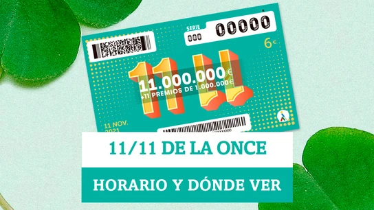 Horario y dónde ver el sorteo del 11/11 de la ONCE 11/11 de la ONCE