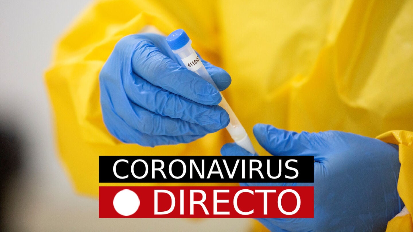 Noticias de Coronavirus, hoy: &Uacute;ltima hora en Espa&ntilde;a y el mundo