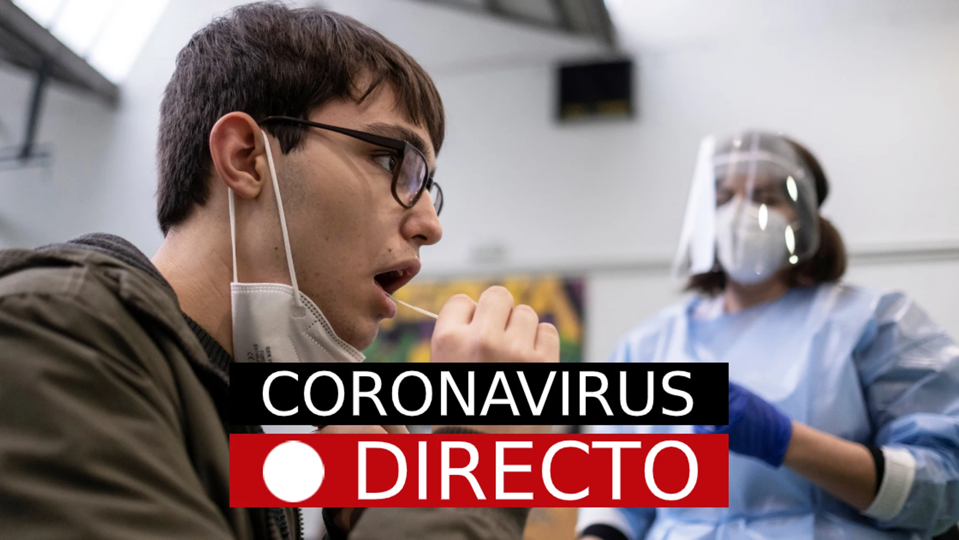 Coronavirus en España y el mundo, hoy: Noticias de última hora​, en directo