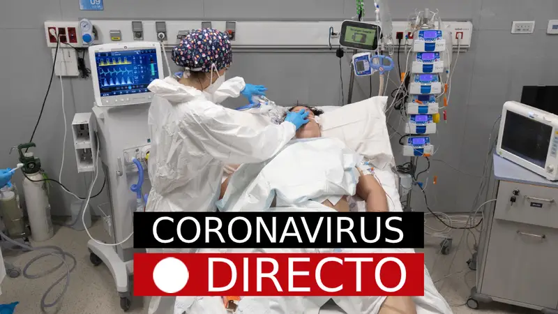 Noticias de coronavirus en España, hoy: Última hora de COVID, en directo