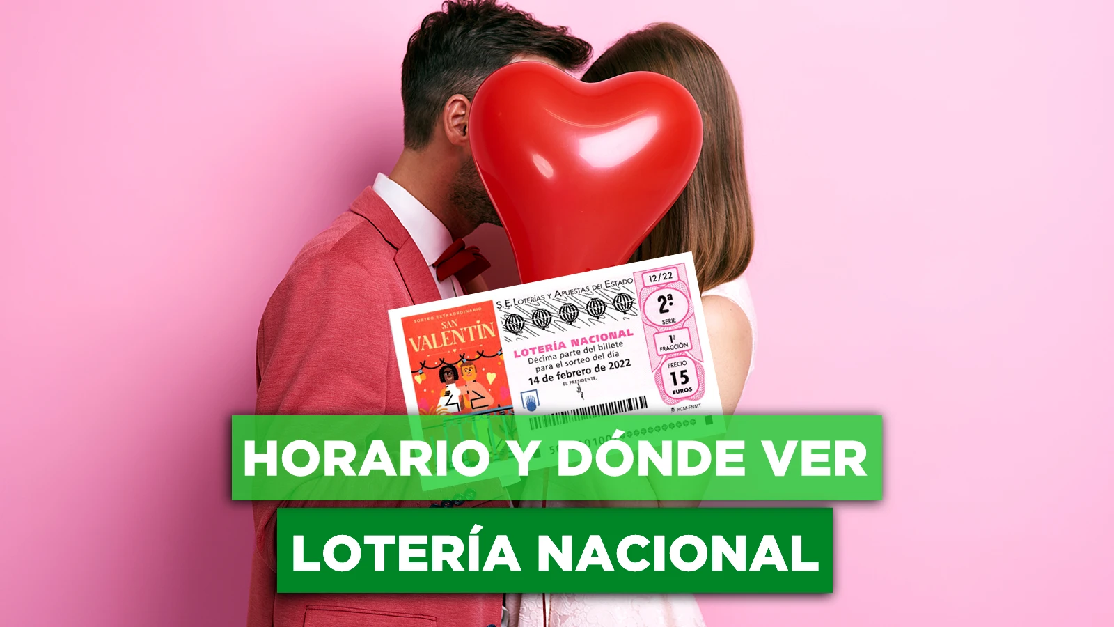 Horarios y dónde ver la Lotería Nacional de San Valentín