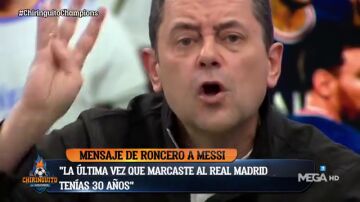Tomás Roncero 'calienta' a Leo Messi: "Durante cuatro años has fracasado contra nosotros"