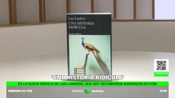 'Una historia ridícula', de Luis Landero', en Sexta Noticias