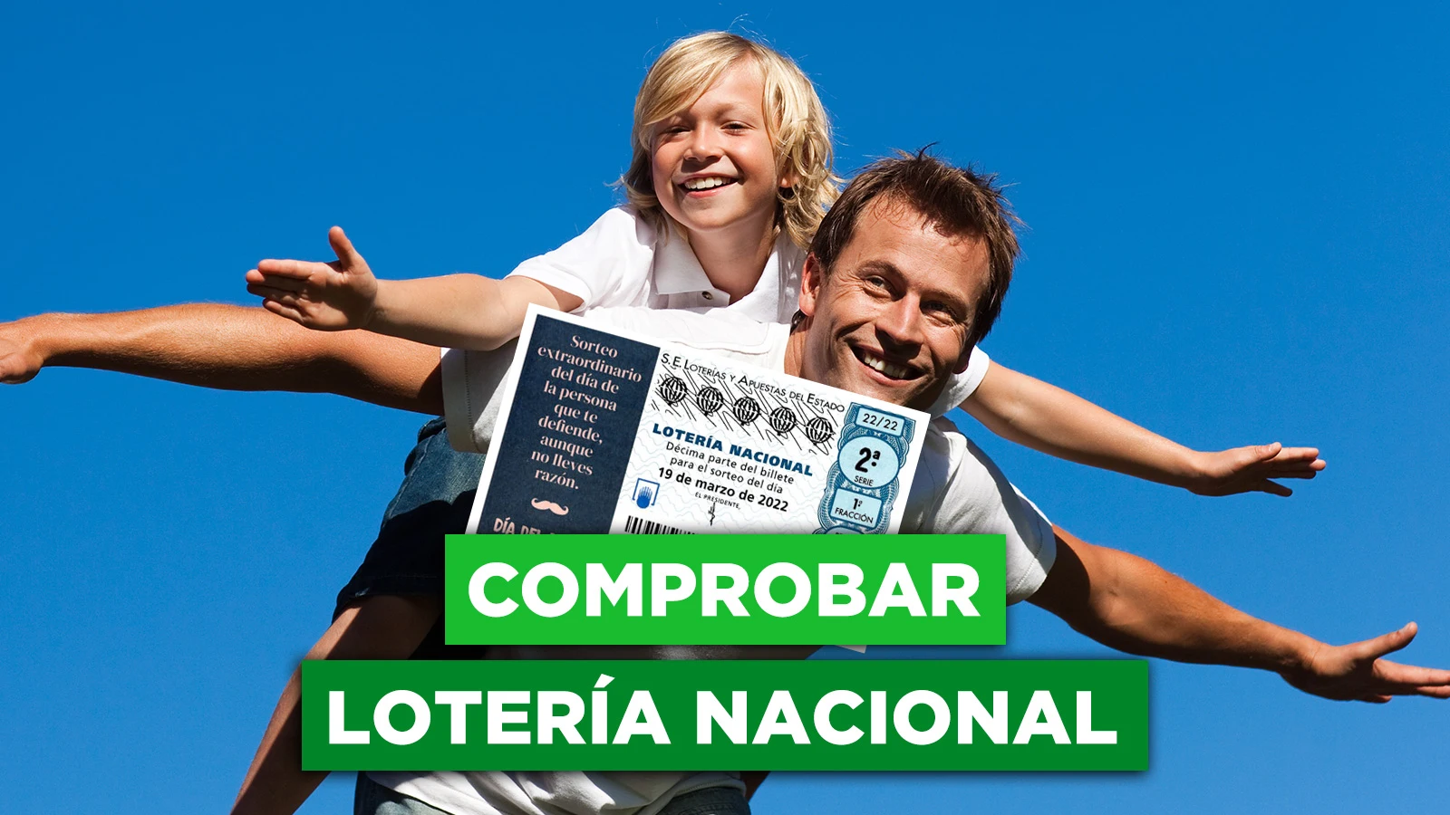 Comprobar Lotería Nacional hoy, del Día del Padre: resultados del sábado 19 de marzo de 2022