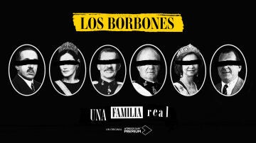 ‘Los Borbones: una familia real’ ya s puede ver completa en ATRESplayer PREMIUM