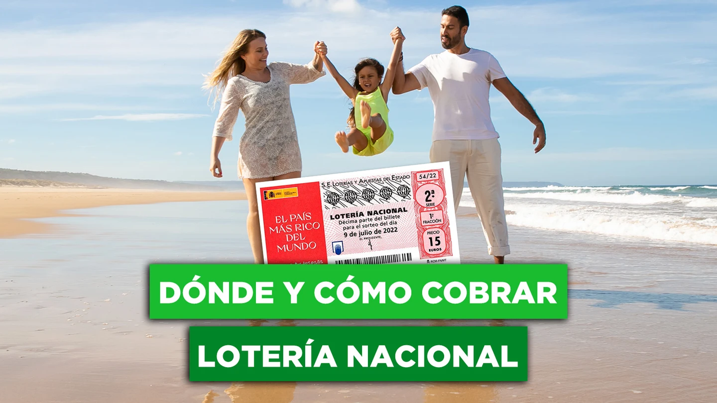 Lotería Nacional Extraordinario Julio: dónde y cómo cobrar Lotería Nacional Extraordinario Julio: dónde y cómo cobrar