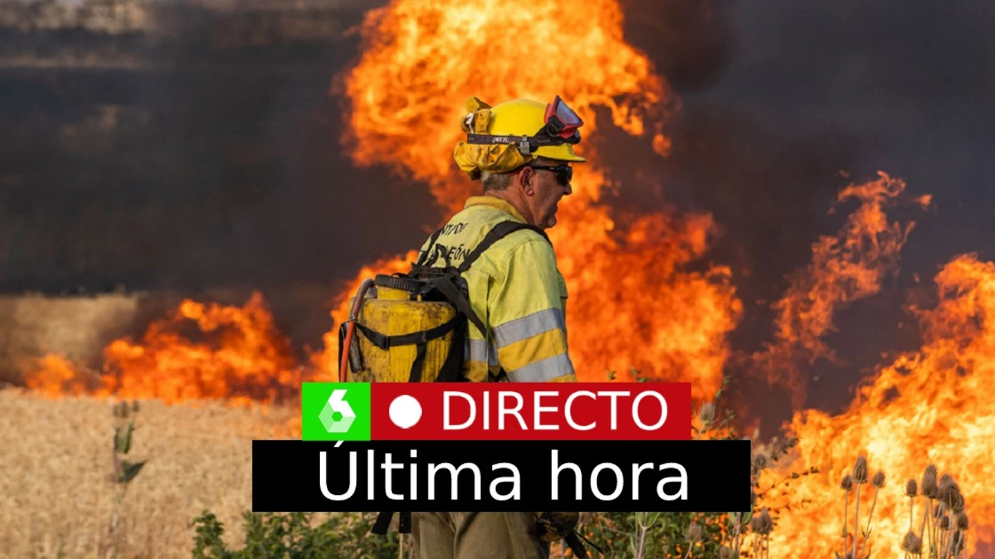 La última hora de los incendios en España, en directo La última hora de los incendios en España, en directo