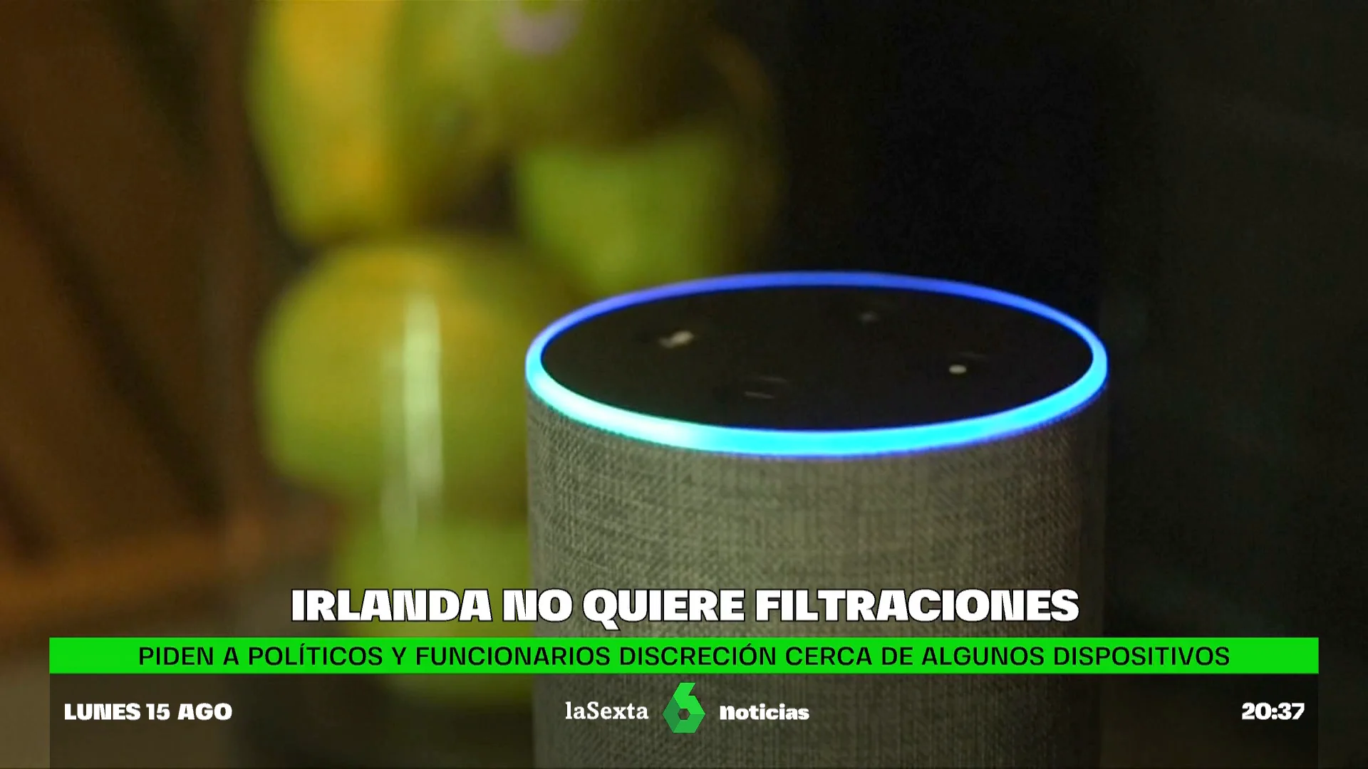 Irlanda pide discreción: reclama a los políticos que no hablen de trabajo junto a Alexa para evitar filtraciones