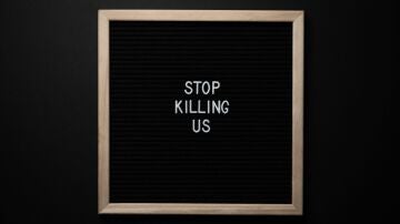 'Stop killing us' ('Dejad de matarnos')