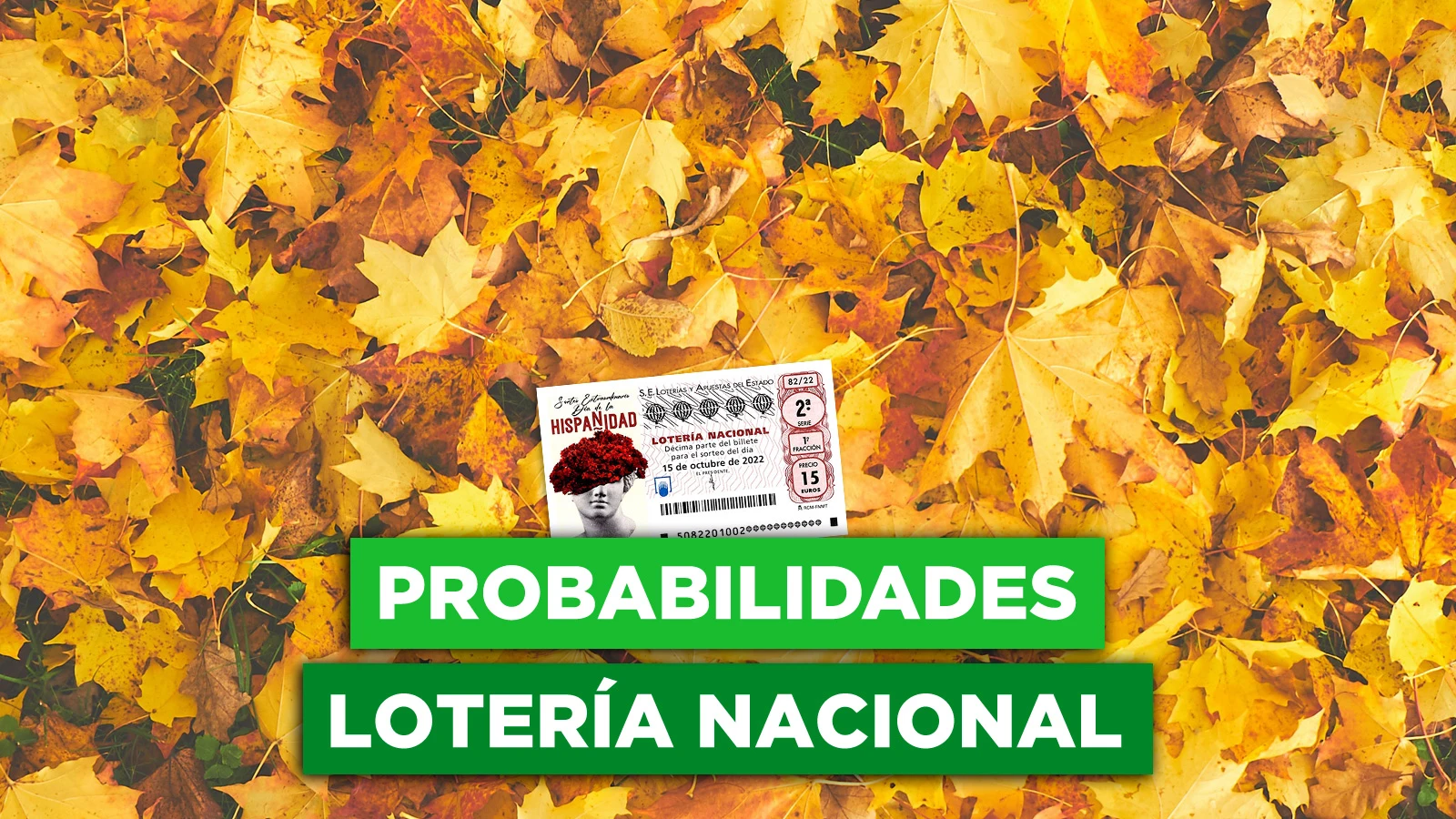 ¿Qué probabilidades hay de ganar 15 millones de euros en la Lotería de la Hispanidad?