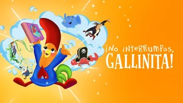 'No interrumpas gallinita'