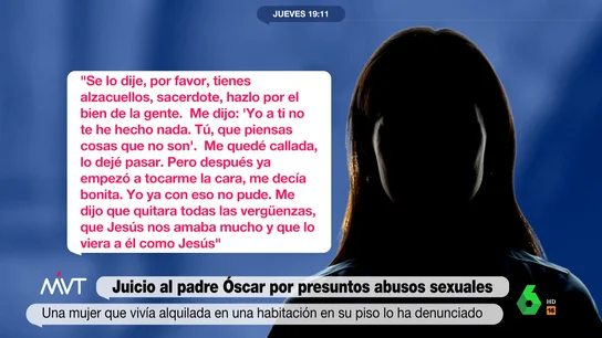 Habla la presunta víctima de los abusos sexuales de un cura en Madrid: "Me dijo que quitara las vergüenzas y le viera como Jesús" Habla la presunta víctima de los abusos sexuales de un cura en Madrid: "Me dijo que quitara las vergüenzas y le viera como Jesús"