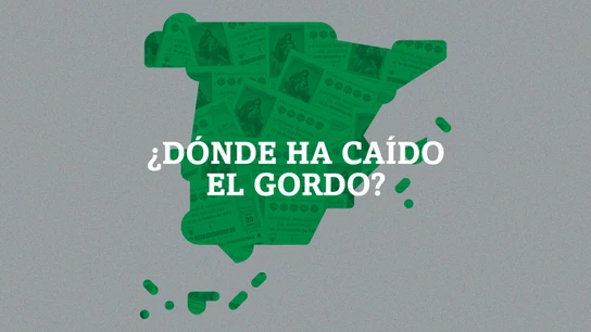 ¿Dónde ha caído el Gordo? El mapa de los premios de la Lotería de Navidad ¿Dónde ha caído el Gordo? El mapa de los premios de la Lotería de Navidad