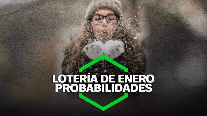 Lotería Nacional de Enero: qué probabilidades tengo de llevarme los premios