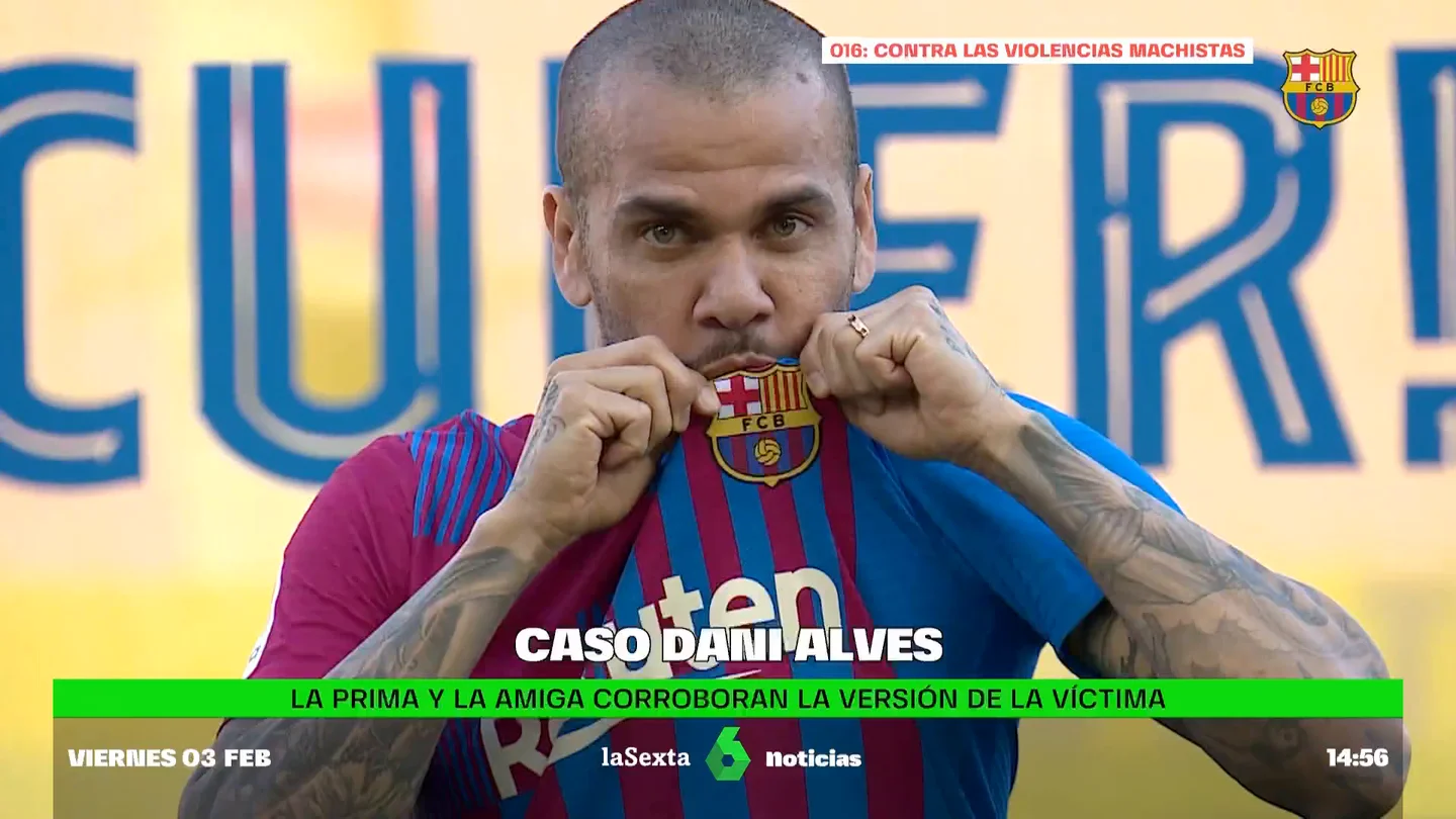 La prima y una amiga de la denunciante del futbolista Dani Alves ratifican sus declaraciones La prima y una amiga de la denunciante del futbolista Dani Alves ratifican sus declaraciones