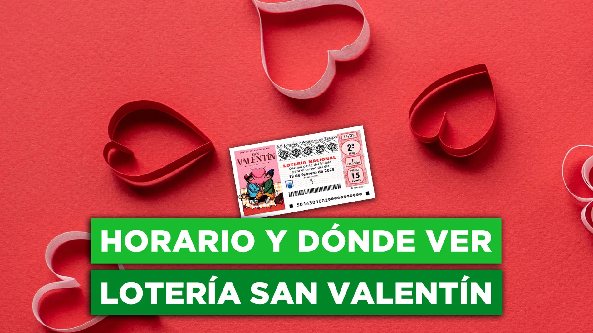 Horario y dónde ver la Lotería de San Valentín 2023 del sábado 18 de febrero