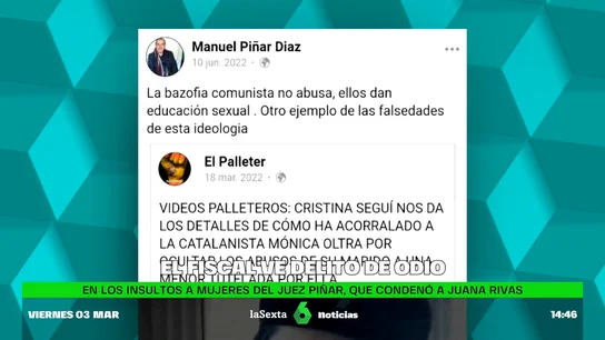 El fiscal ve delito de odio en los insultos a mujeres del juez Piñar, que condenó a Juana Rivas El fiscal ve delito de odio en los insultos a mujeres del juez Piñar, que condenó a Juana Rivas