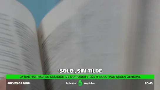 La RAE confirma el uso de la tilde en el adverbio sólo La RAE confirma el uso de la tilde en el adverbio sólo