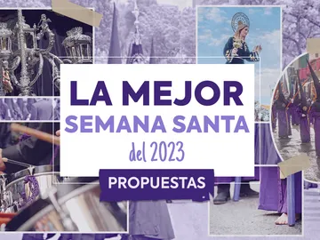 Propuestas a la mejor Semana Santa del 2023 Propuestas a la mejor Semana Santa del 2023