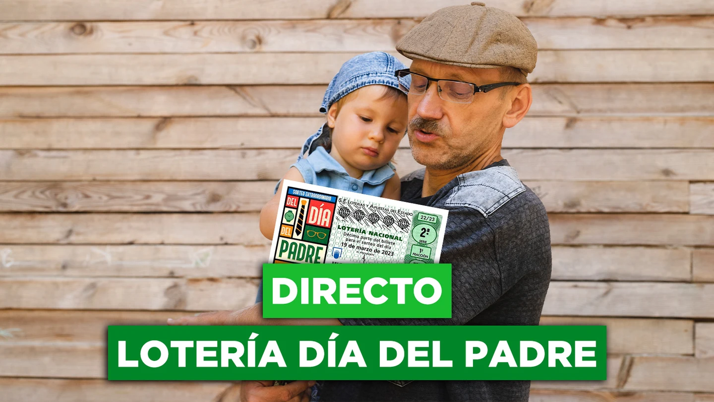Lotería Nacional hoy, el sorteo del Día del Padre en directo | Comprueba su resultado Lotería Nacional hoy, el sorteo del Día del Padre en directo