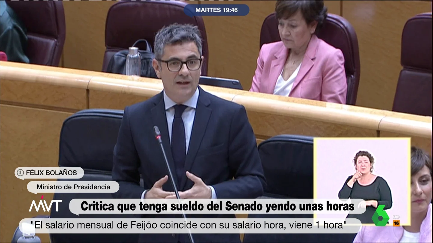 Bolaños critica el sueldo de Feijóo en el Senado Durante un debate en el Senado con el popular Miguel Ángel Tellado, Bolaños ha ironizado asegurando que "en el caso del señor Feijóo, su salario mensual como senador coincide con su salario hora porque no suele estar más de una hora en esta Cámara".