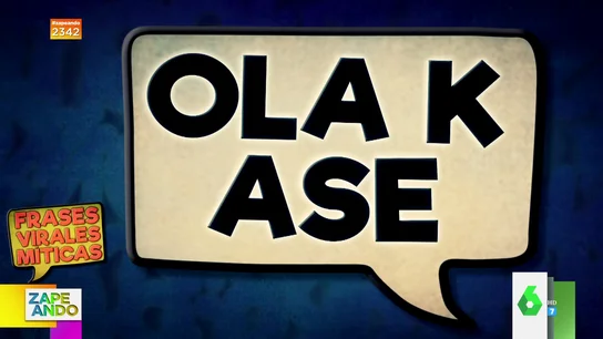 Del 'contigo no, bicho' al 'ola k ase': los zapeadores repasan las mejores frases virales de la historia Del 'contigo no, bicho' al 'ola k ase': los zapeadores repasan las mejores frases virales de la historia