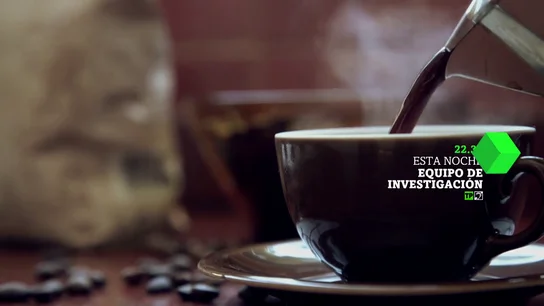 Hoy, en Equipo de Investigación, Gloria Serra analiza el origen del segundo producto que más cotiza en bolsa: el café Hoy, en Equipo de Investigación, Gloria Serra analiza el origen del segundo producto que más cotiza en bolsa: el café