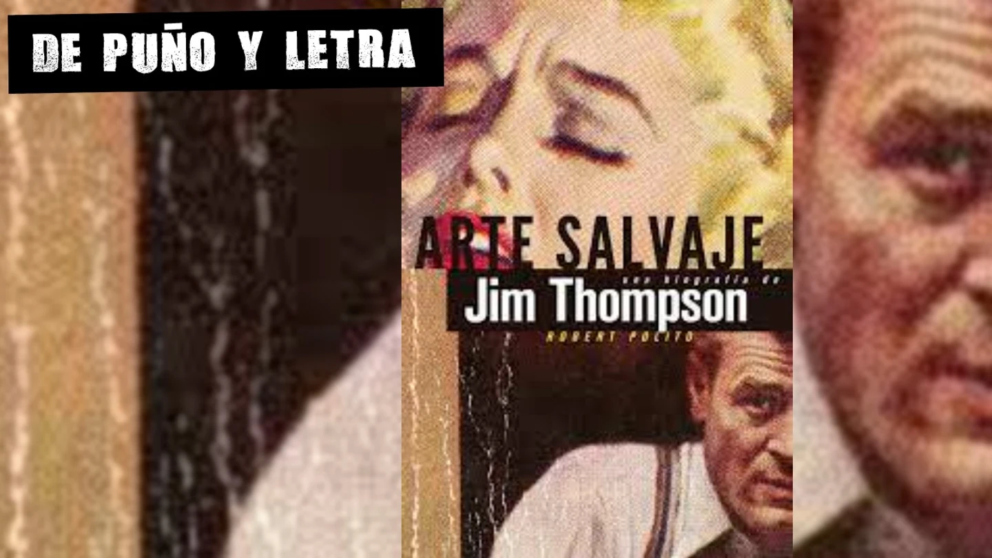 Arte salvaje, la biografía definitiva de Jim Thompson - Robert Polito Arte salvaje, la biografía definitiva de Jim Thompson - Robert Polito