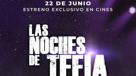 'Las noches de Tef&iacute;a' se estrenar&aacute; en exclusiva en cines el 22 de junio, antes de llegar a ATRESplayer PREMIUM.