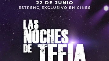 &#39;Las noches de Tefía&#39; se estrenará en exclusiva en cines el 22 de junio, antes de llegar a ATRESplayer PREMIUM.