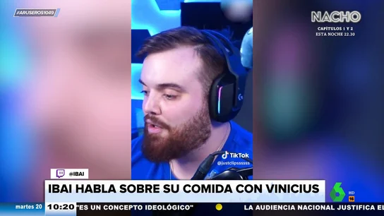 Ibai Llanos desvela lo poco que come Vinicius: "Hostia tío, disfruta un poco de la vida" Ibai Llanos desvela lo poco que come Vinicius: "Hostia tío, disfruta un poco de la vida"