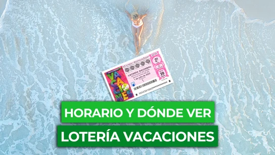 Horario y dónde ver la Lotería Nacional de Vacaciones 2023 Horario y dónde ver la Lotería Nacional de Vacaciones 2023