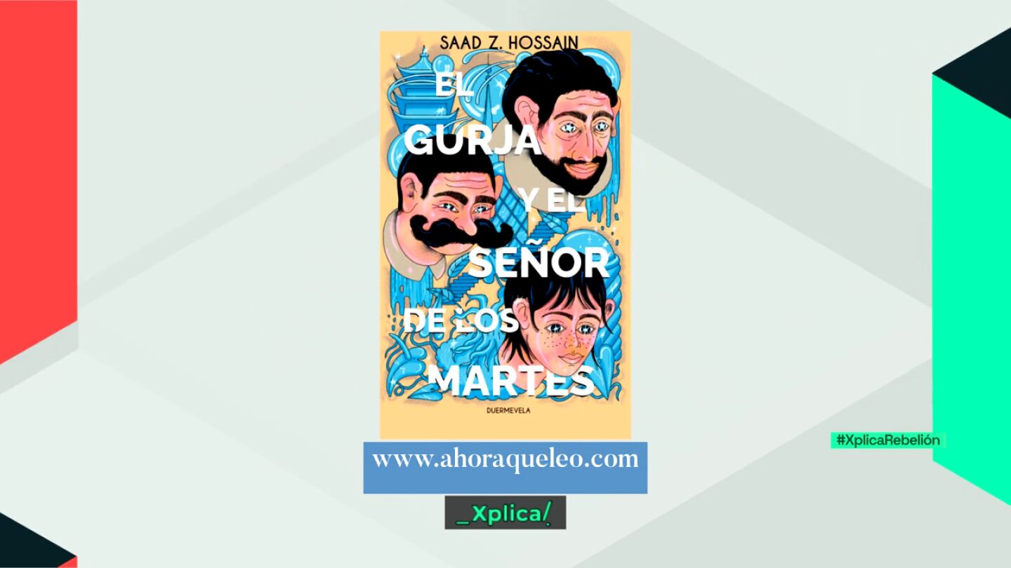 'El gurja y el Señor de los Martes', de Saad Z. Hossain, en Sexta Xplica