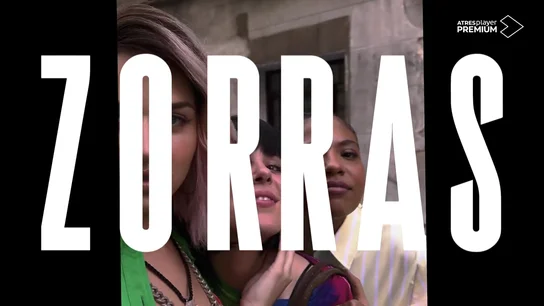 Tráiler de 'Zorras' Tráiler de 'Zorras'
